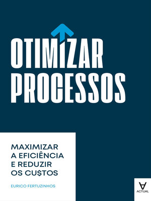 cover image of Otimizar Processos--Maximizar a Eficiência e Reduzir os Custos